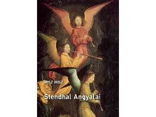MISZ ÍRISZ: STENDHAL ANGYALAI