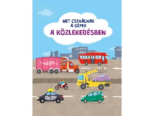 MIT CSINÁLNAK A GÉPEK: A KÖZLEKEDÉSBEN