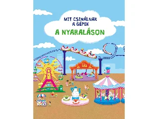 MIT CSINÁLNAK A GÉPEK: A NYARALÁSON