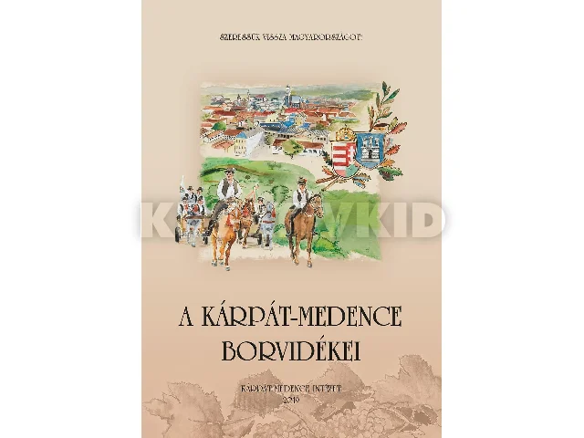 MÓD LÁSZLÓ - SIMON ANDRÁS: A KÁRPÁT-MEDENCE BORVIDÉKEI