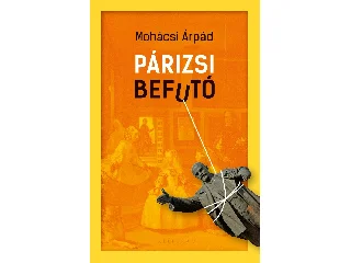 MOHÁCSI ÁRPÁD: PÁRIZSI BEFUTÓ