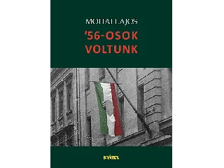 MOHAI LAJOS: '56-OSOK VOLTUNK