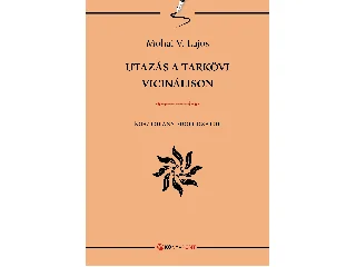 MOHAI V. LAJOS: UTAZÁS A TARKÖVI VICINÁLISON