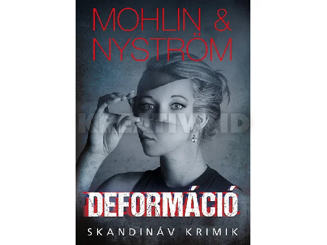 MOHLIN, PETER - NYSTRÖM, PETER: DEFORMÁCIÓ - SKANDINÁV KRIMIK