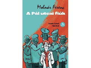 MOLNÁR FERENC: A PÁL UTCAI FIÚK