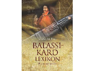 MOLNÁR PÁL: BALASSI-KARD LEXIKON - AZ ELSŐ 30 ÉV