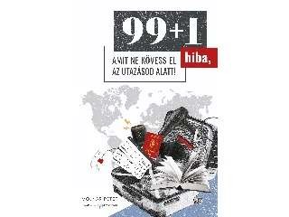 MOLNÁR PÉTER: 99+1 HIBA, AMIT NE KÖVESS EL AZ UTAZÁSOD ALATT!