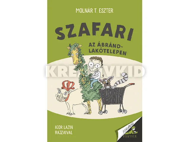 MOLNÁR T. ESZTER: SZAFARI AZ ÁBRÁND LAKÓTELEPEN