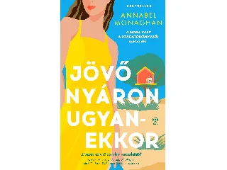 MONAGHAN, ANNABEL: JÖVŐ NYÁRON UGYANEKKOR