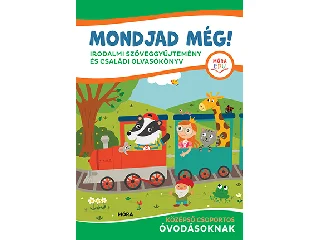 MONDJAD MÉG! (KÖZÉPSŐ CSOPORTOS ÓVODÁSOKNAK)