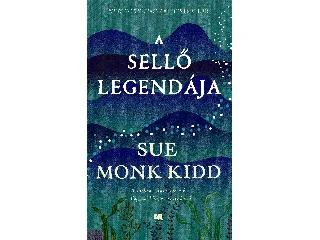 MONK KIDD, SUE: A SELLŐ LEGENDÁJA