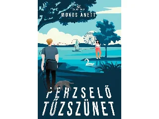MONOS ANETT: PERZSELŐ TŰZSZÜNET