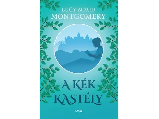 MONTGOMERY, LUCY MAUD: A KÉK KASTÉLY