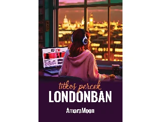 MOON, AMARA: TITKOS PERCEK LONDONBAN