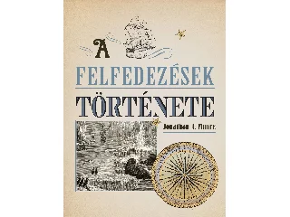 MOORE, JONATHAN J.: A FELFEDEZÉSEK TÖRTÉNETE