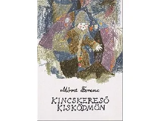 MÓRA FERENC: KINCSKERESŐ KISKÖDMÖN - FŰZÖTT -