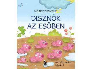 MÓRICZ ZSIGMOND: DISZNÓK AZ ESŐBEN - PÁSZTOHY PANKA RAJZAIVAL