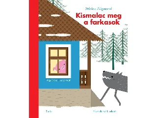 MÓRICZ ZSIGMOND: KISMALAC MEG A FARKASOK - KLASSZIKUSOK KICSIKNEK