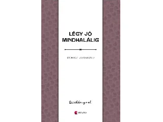 MÓRICZ ZSIGMOND: LÉGY JÓ MINDHALÁLIG - DIÁKKÖNYVEK