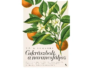 MÖRK LEONÓRA: CUKRÁSZBOLT A NARANCSFÁHOZ