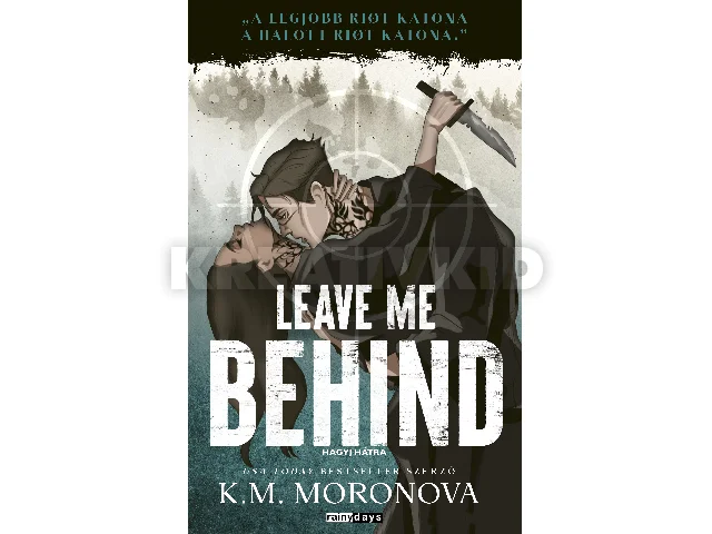 MORONOVA, K. M.: LEAVE ME BEHIND - HAGYJ HÁTRA