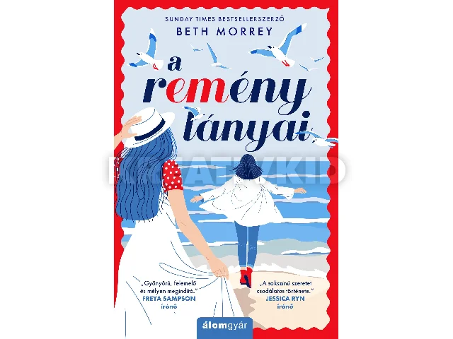 MORREY, BETH: A REMÉNY LÁNYAI