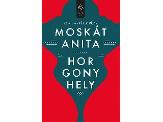 MOSKÁT ANITA: HORGONYHELY