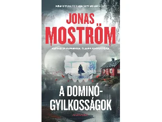 MOSTRÖM, JONAS: A DOMINÓGYILKOSSÁGOK - NATHALIE SVENSSON ÚJABB NYOMOZÁSA