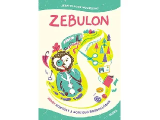MOURLEVAT, JEAN-CLAUDE: ZEBULON, AVAGY BŰNTÉNY A BORZOLÓ BORZOLLÓBAN