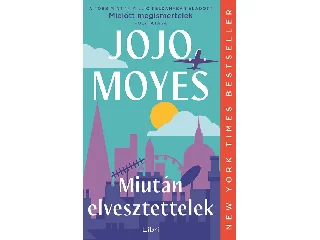 MOYES, JOJO: MIUTÁN ELVESZTETTELEK