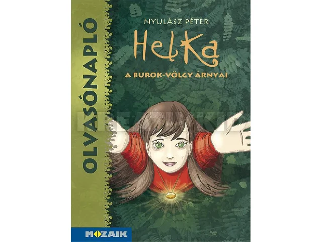 MS-1466: OLVASÓNAPLÓ - HELKA - A BUROK-VÖLGY ÁRNYAI (NYULÁSZ PÉTER)