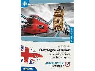 MS-2378U: ÉRETTSÉGIRE KÉSZÜLÖK - FELKÉSZÍTŐKÖNYV - ANGOL NYELV(KÖZÉPSZINT)