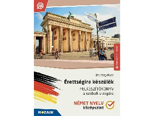 MS-2379U: ÉRETTSÉGIRE KÉSZÜLÖK - FELKÉSZÍTŐKÖNYV A SZÓBELI VIZSGÁRA - NÉMET NYELV