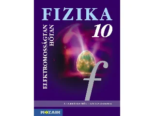 MS-2619: FIZIKA 10. - ELEKTROMOSSÁGTAN, HŐTAN