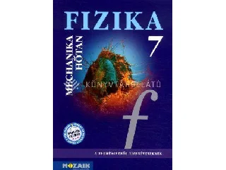 MS-2667: FIZIKA 7. - MECHANIKA, HŐTAN TANKÖNYV