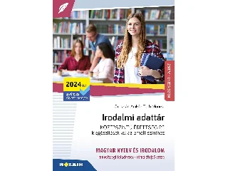 MS-3343U: IRODALMI ADATTÁR KÖZÉPSZINTŰ ÉRETTSÉGIRE - KIEGÉSZÍTÉSEKKEL AZ EMELT SZINTHEZ
