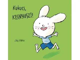 MÜHLE, JÖRG: KUKUCS, KISNYUSZI!