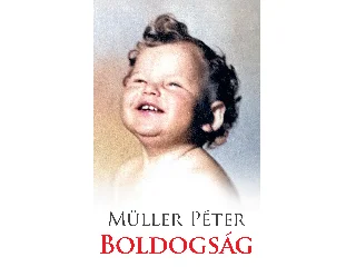 MÜLLER PÉTER: BOLDOGSÁG