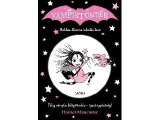 MUNCASTER, HARRIET: HOLDAS HANNA ISKOLÁS LESZ - VÁMPÍRTÜNDÉR