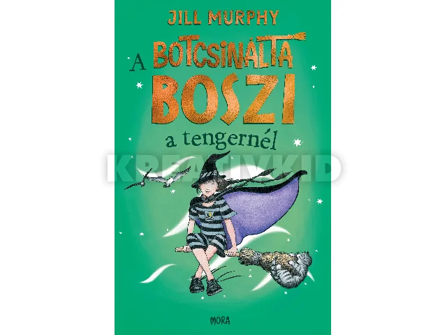 MURPHY, JILL: A BOTCSINÁLTA BOSZI A TENGERNÉL