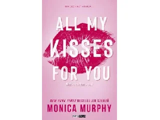 MURPHY, MONICA: ALL MY KISSES FOR YOU - MINDEN CSÓKOM A TIÉD (ÉLNYOMTATOTT)