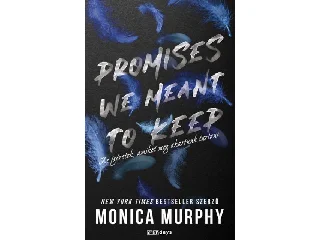 MURPHY, MONICA: PROMISES WE MEANT TO KEEP - AZ ÍGÉRETEK, AMIKET MEG AKARTUNK TARTANI