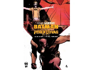 MURPHY, SEAN: BATMAN - A FEHÉR LOVAG ÁTKA (KÉPREGÉNY)