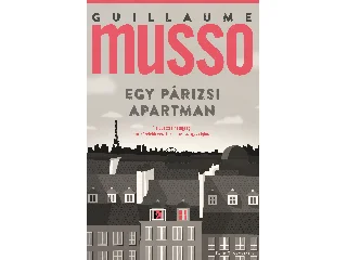 MUSSO, GUILLAUME: EGY PÁRIZSI APARTMAN