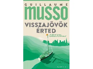 MUSSO, GUILLAUME: VISSZAJÖVÖK ÉRTED