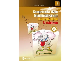 MX-262/2: KOMPETENCIA ALAPÚ FELADATGYŰJTEMÉNY MATEMATIKÁBÓL 8. ÉVF. (NAT)