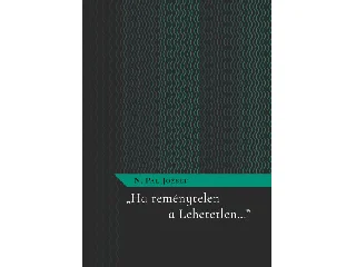 N. PÁL JÓZSEF: HA REMÉNYTELEN A LEHETETLEN