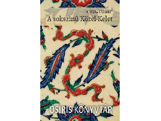 N. RÓZSA ERZSÉBET: A SOKSZÍNŰ KÖZEL-KELET