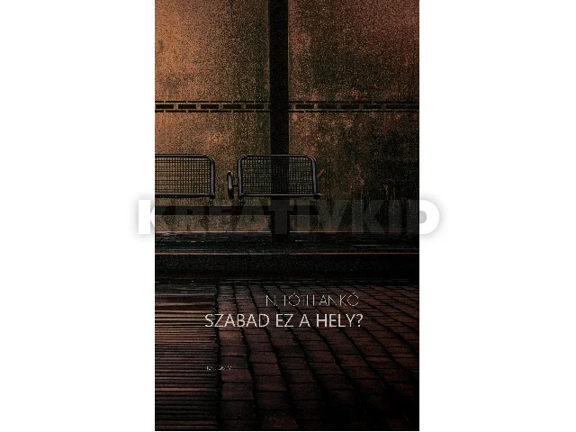 N. TÓTH ANIKÓ: SZABAD EZ A HELY?