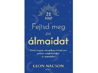 NACSON, LEON: FEJTSD MEG AZ ÁLMAIDAT (21 NAP)